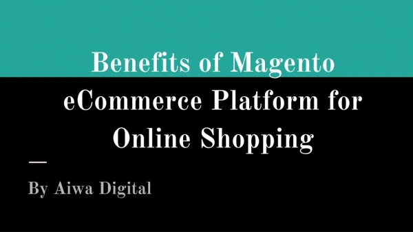 Benefits of Magento eCommerce Platforms
