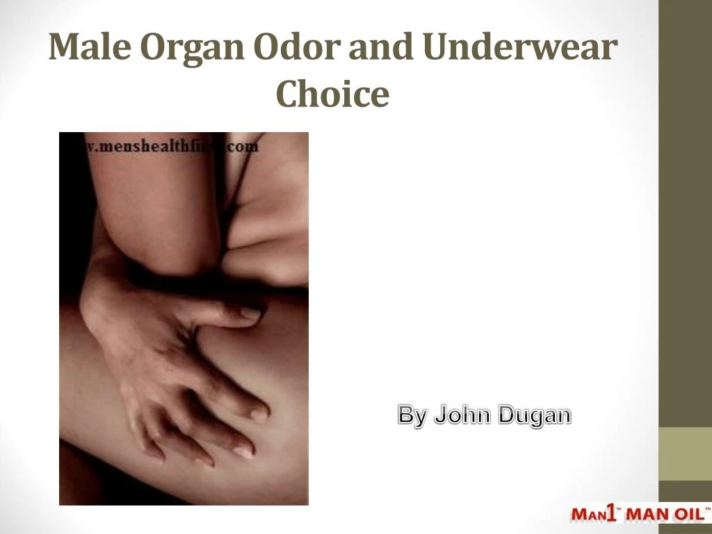 male organ odor and underwear choice