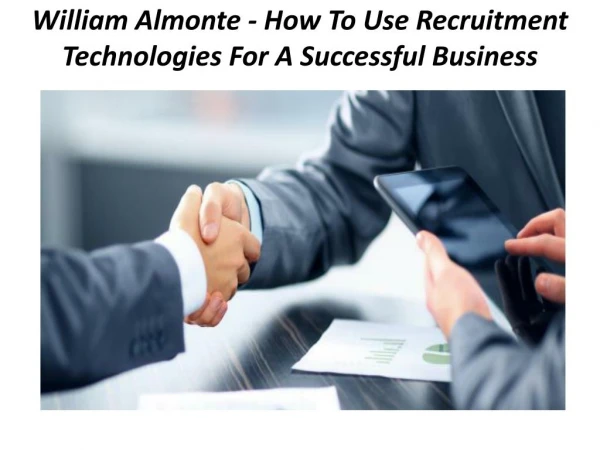 William Almonte - How To Use Recruitment Technologies For A Successful Business