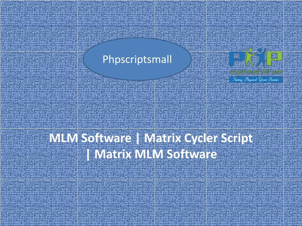 mlm software matrix cycler script matrix mlm software