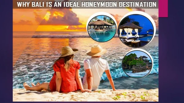 Why Bali is an Ideal Honeymoon Destination