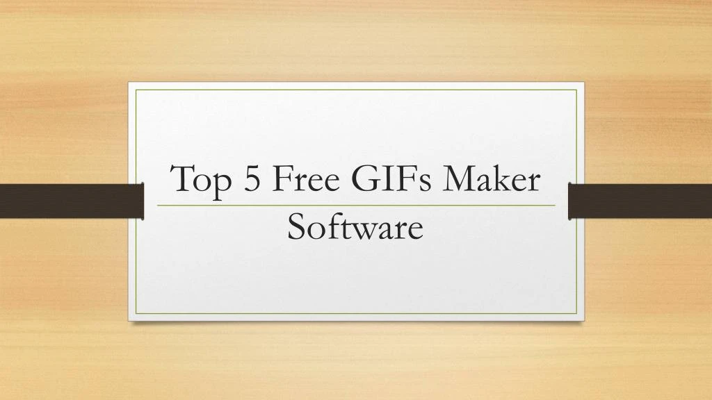 top 5 free gifs maker software
