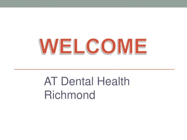 One of the best dental clinic for Cosmetic Dental in Richmond