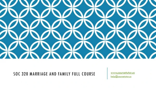 SOC 320 Marriage And Family Full Course