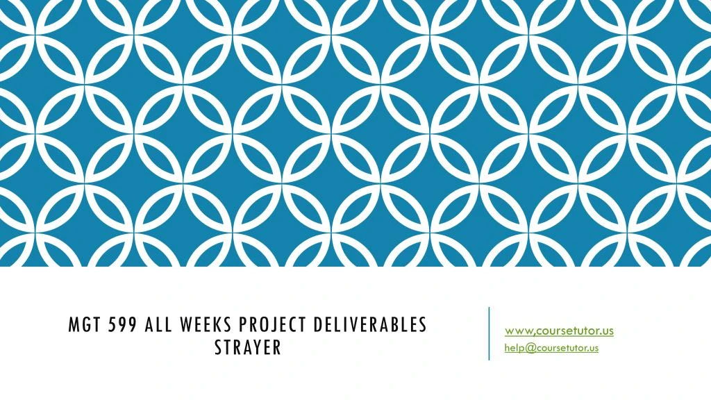 mgt 599 all weeks project deliverables strayer