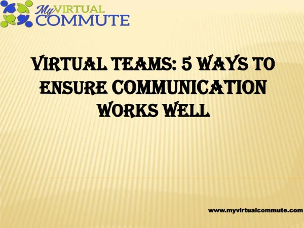 Virtual teams: 5 ways to ensure communication works well