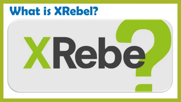 What is XRebel?