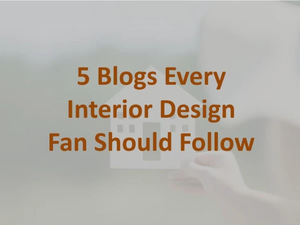 5 Blogs Every Interior Design Fan Should Follow