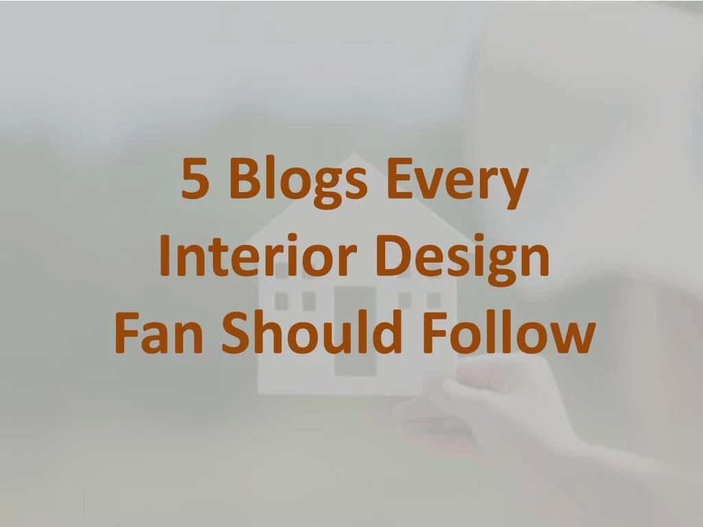 5 blogs every interior design fan should follow