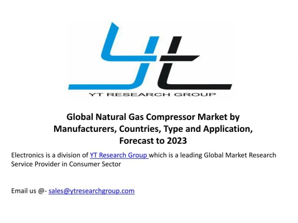Global Natural Gas Compressor Market by Manufacturers, Countries, Type and Application, Forecast to 2023