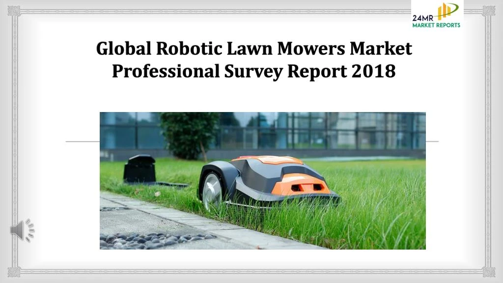 global robotic lawn mowers market professional survey report 2018