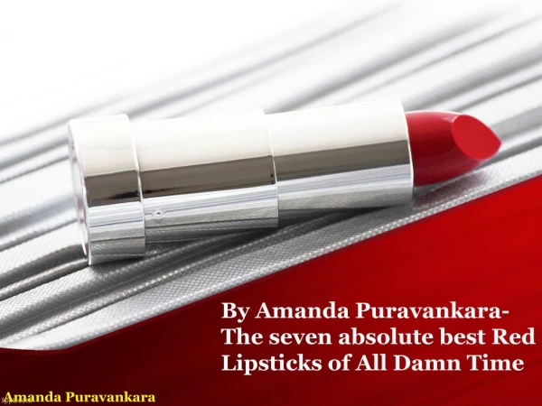 Amanda Puravakara giving tips the very best of the best red lipsticks