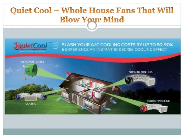 Quiet Cool â€“ Whole House Fans That Will Blow Your Mind