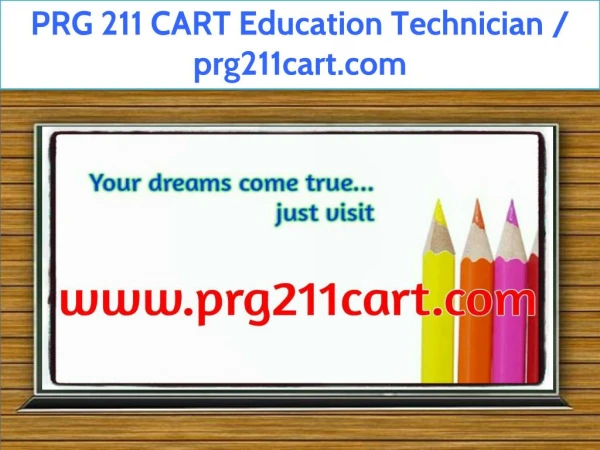 PRG 211 CART Education Technician / prg211cart.com