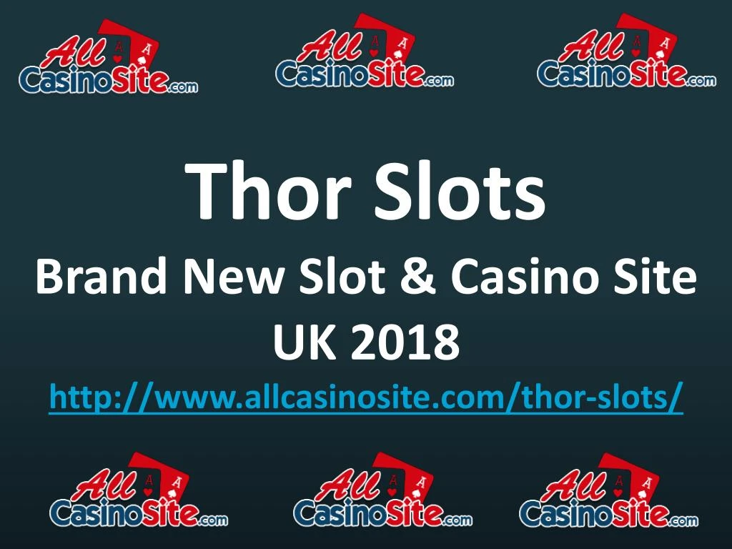 thor slots brand new slot casino site uk 2018 http www allcasinosite com thor slots