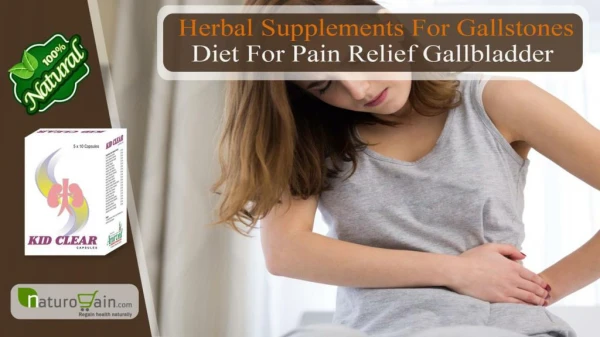 Herbal Supplements for Gallstones, Diet for Pain Relief Gallbladder
