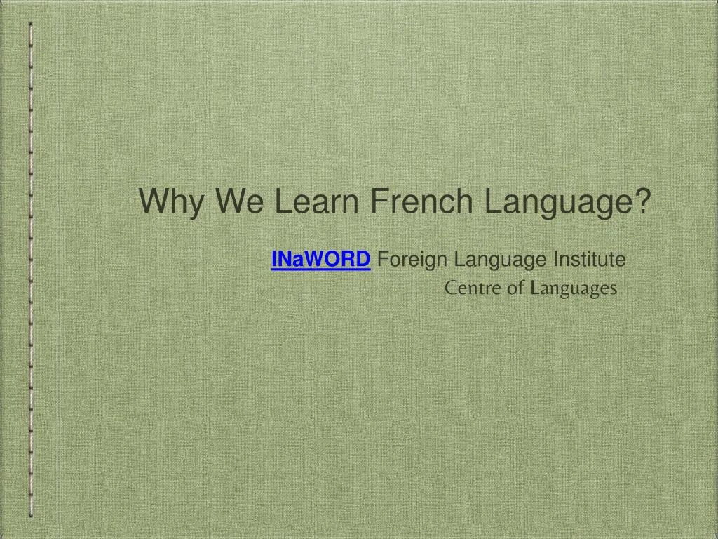 why we learn french language inaword foreign language institute