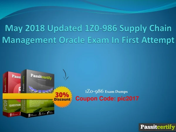 May 2018 Updated 1Z0-986 Supply Chain Management Oracle Exam In First Attempt