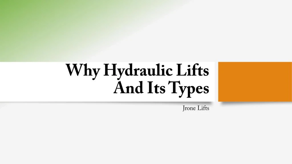 why hydraulic lifts and its types