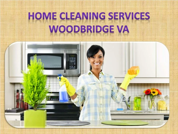 Best Home Cleaning Services Woodbridge VA from Qualified Cleaners