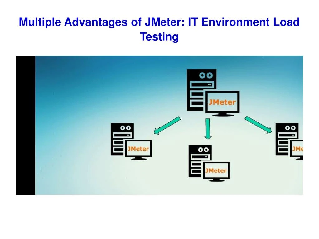 multiple advantages of jmeter it environment load