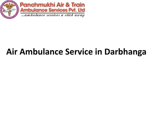 Instant Air Ambulance Service in Darbhanga at Economical Cost