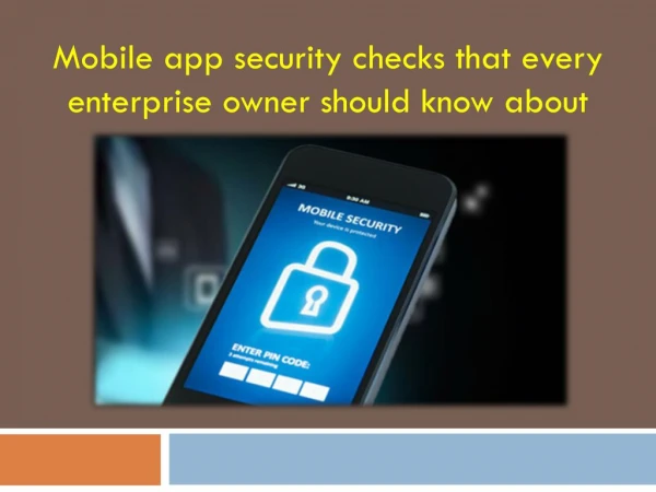 Mobile app security checks that every enterprise owner should know about