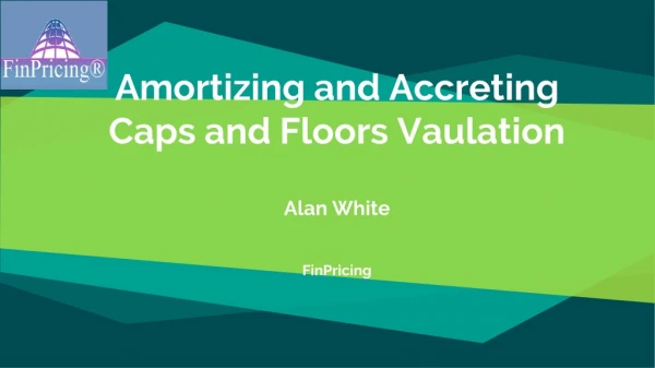 Amortizing and Accreting Caps and Floors Introduction and Valuation