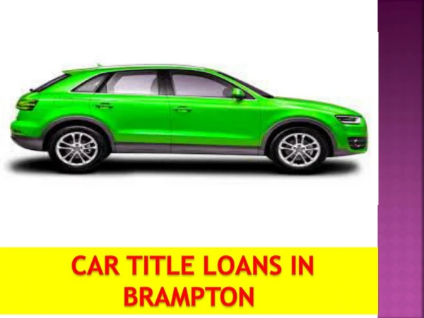 How to Maximize Your Car Title Loan in Moncton