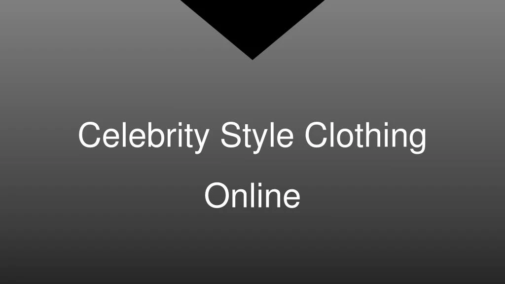 celebrity style clothing online