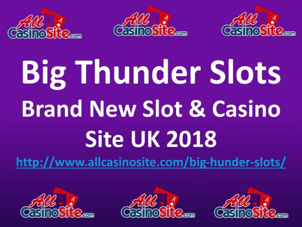 Big Thunder Slots - Brand New Slot & Casino Site UK 2018