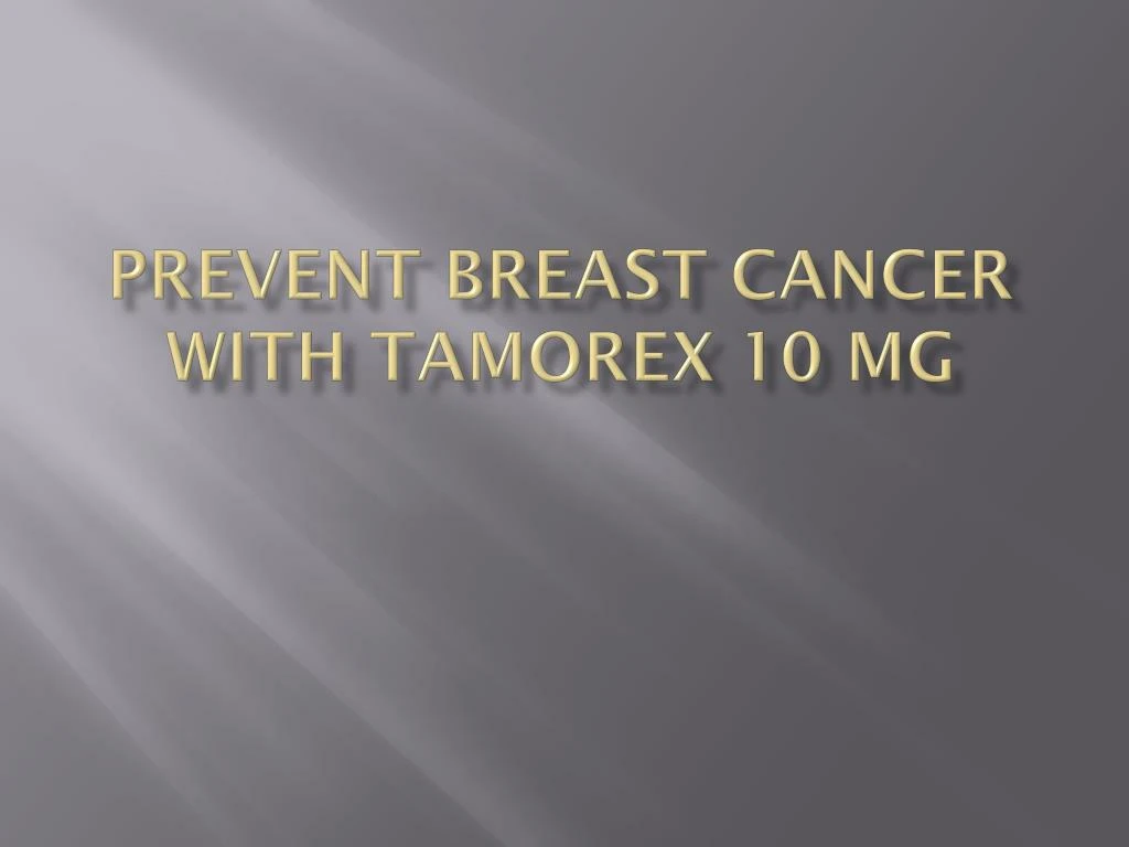 prevent breast cancer with tamorex 10 mg