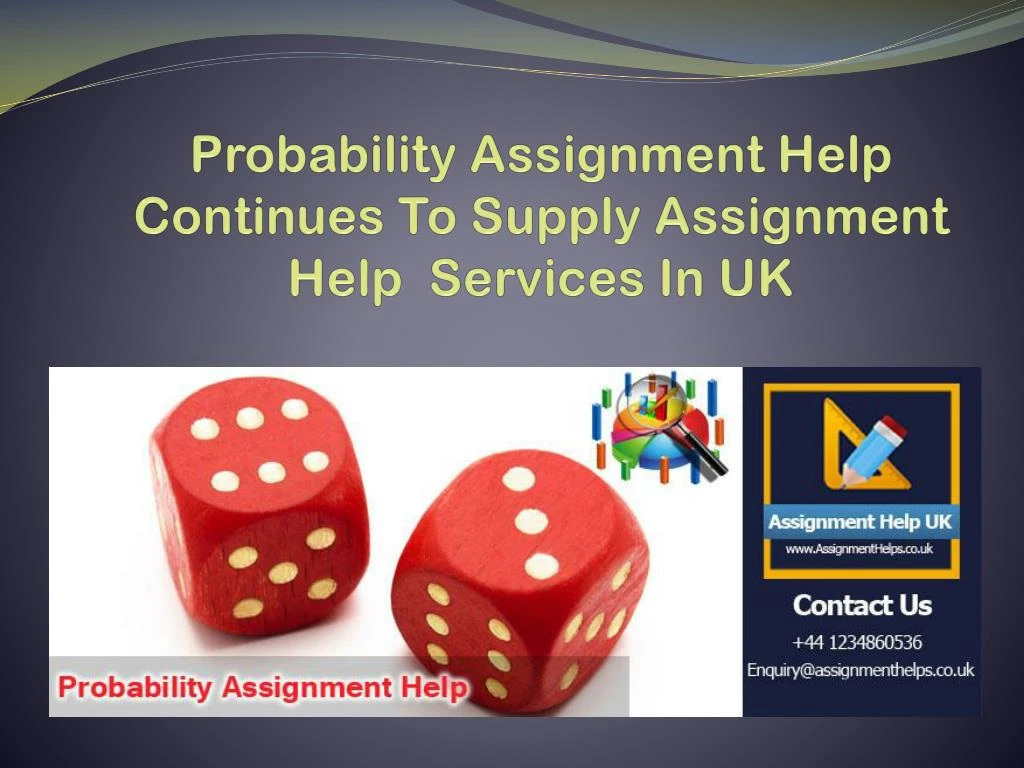 probability assignment help continues to supply assignment help services in uk