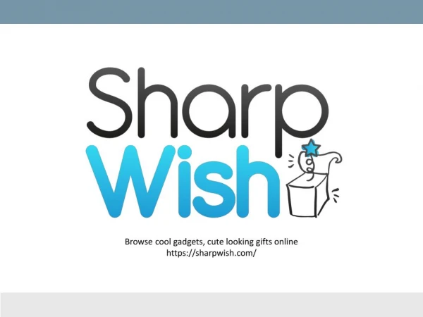 Sharp Wish Cool Gadgets Store Online