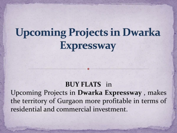 Upcoming Projects in Dwarka Expressway