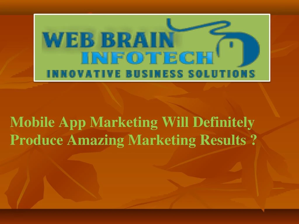 mobile app marketing will definitely produce amazing marketing results