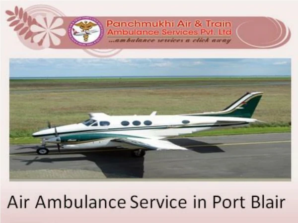 Get Air Ambulance Service in Port Blair with Medical Assistance