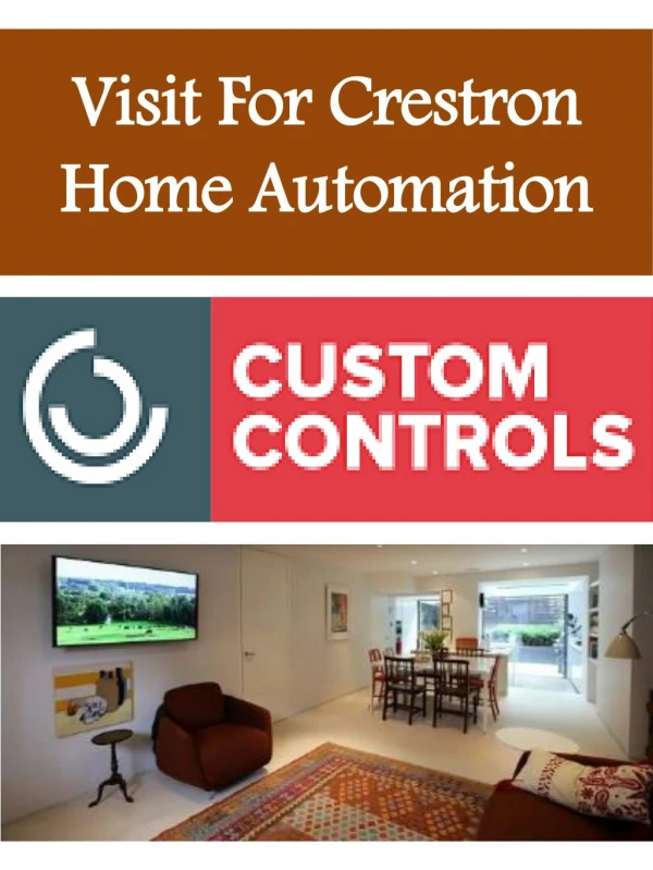 Visit For Crestron Home Automation We provide Crestron Automation service. Our designs are modular and can incorporate a