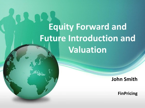 Explaining Equity Futures and Forwards Product and Valuation