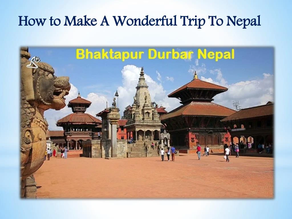 how to make a w onderful trip to nepal