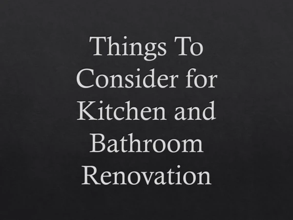 Things To Consider for Kitchen and Bathroom Renovation