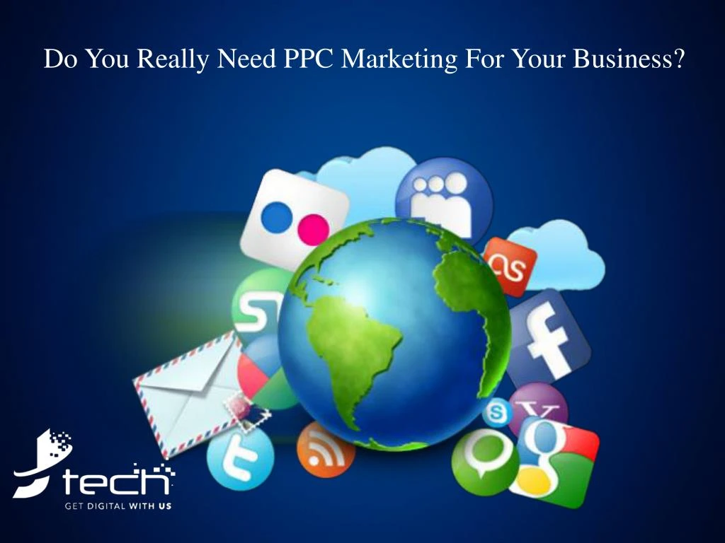do you really need ppc marketing for your business