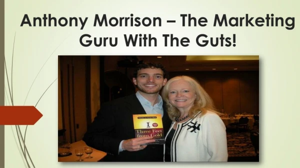 Anthony Morrison – the Marketing Guru with the Guts!