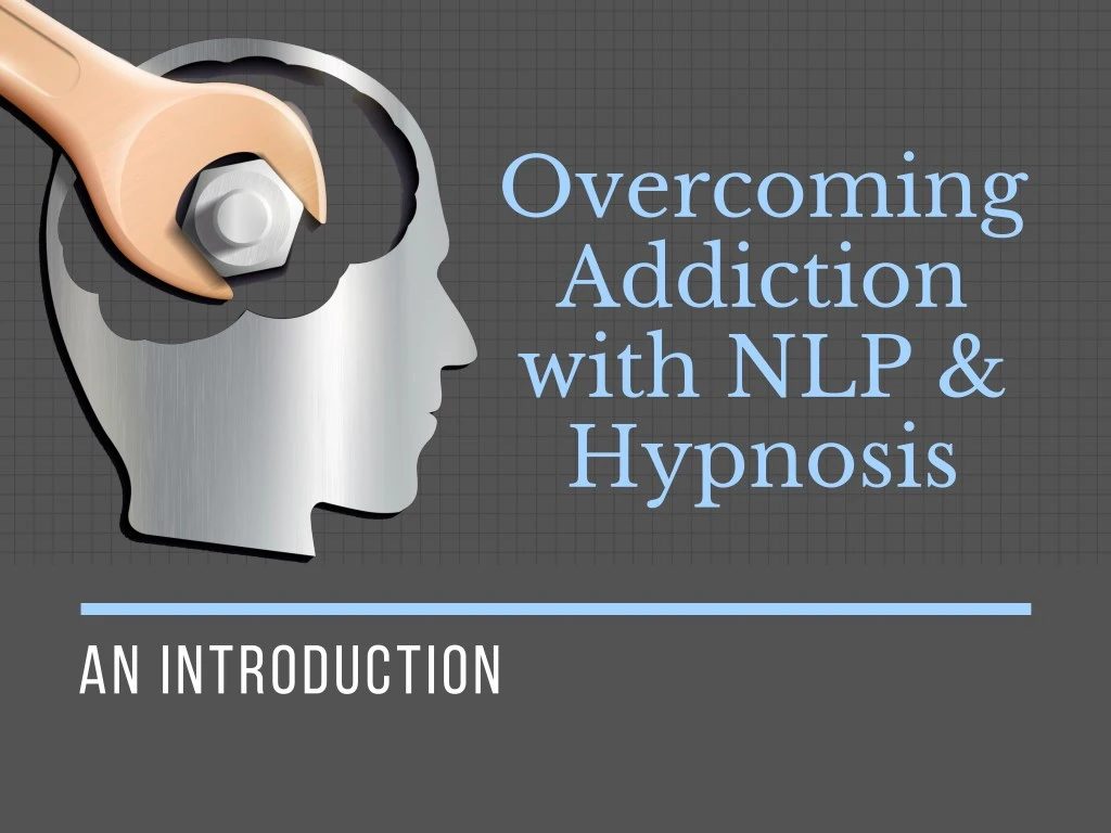 overcoming addiction with nlp hypnosis