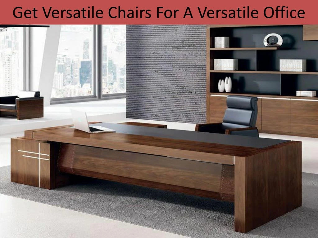 get versatile chairs for a versatile office