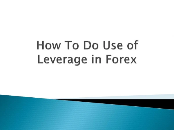How To Do Use of Leverage in Forex