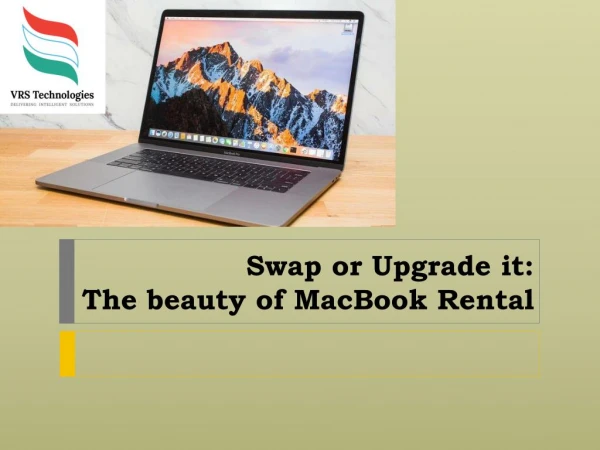 Swap or Upgrade it the beauty of MacBook Rental