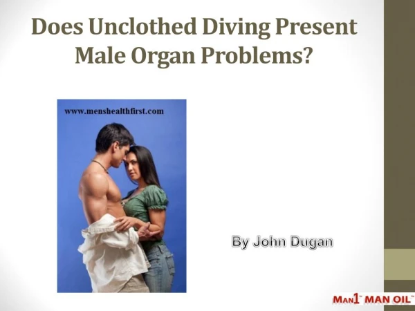 Does Unclothed Diving Present Male Organ Problems?
