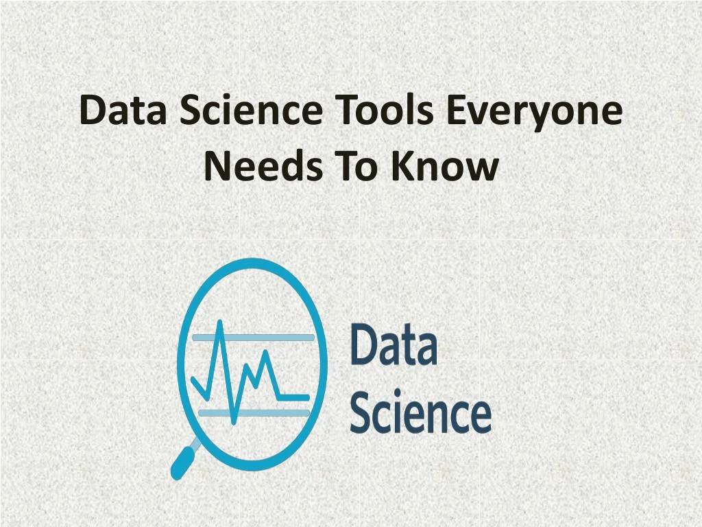 data science tools everyone needs to know
