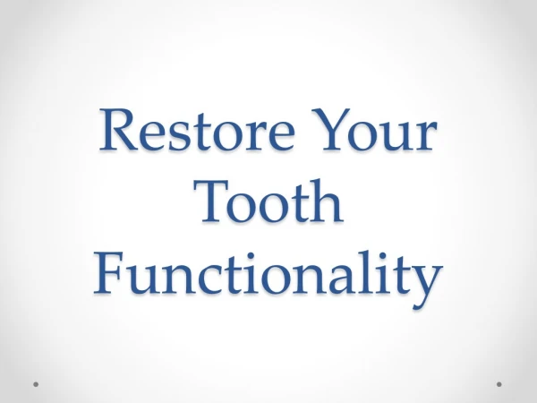 Restore Your Tooth Functionality